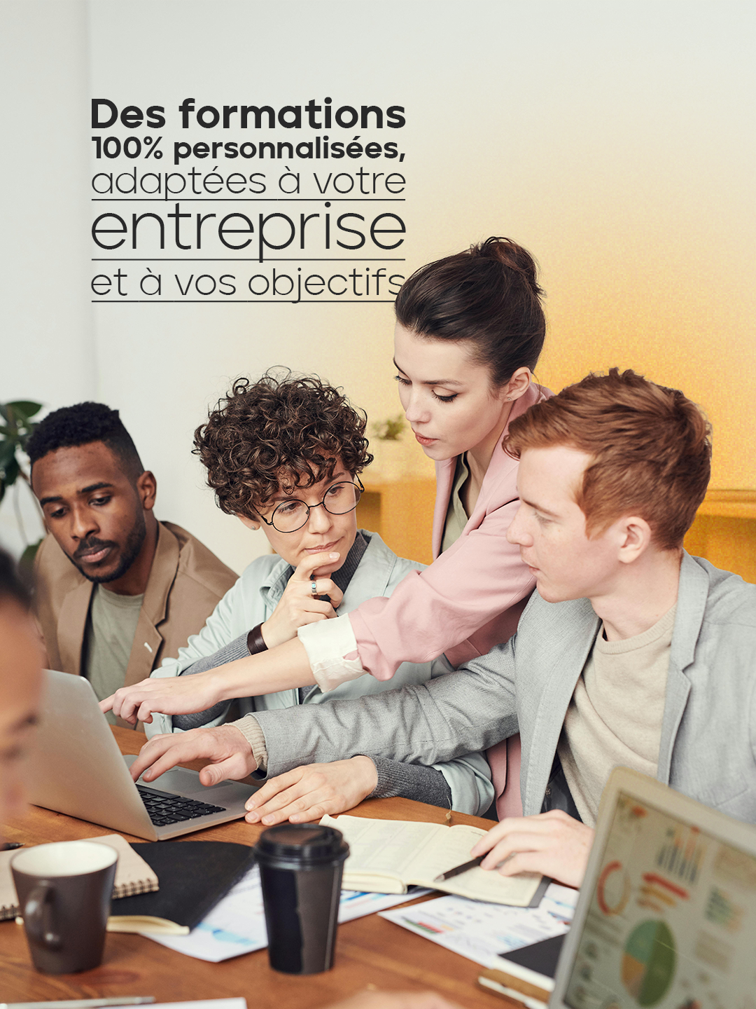Des formations 100% personnalisées, adaptées à votre entreprise et à vos objectifs